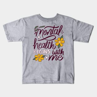 Mental health begins with me Kids T-Shirt